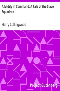 A Middy in Command: A Tale of the Slave Squadron by Harry Collingwood