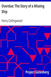 Overdue: The Story of a Missing Ship by Harry Collingwood