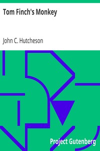 Tom Finch's Monkey
and How he Dined with the Admiral by John C. (John Conroy) Hutcheson