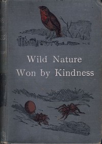 Wild Nature Won By Kindness by Mrs. (Eliza Elder) Brightwen