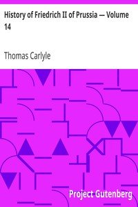 History of Friedrich II of Prussia — Volume 14 by Thomas Carlyle