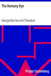 The Romany Rye
a sequel to "Lavengro" by George Borrow