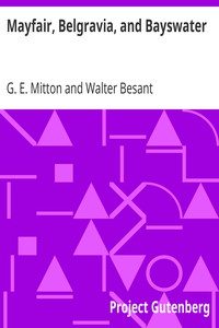 Mayfair, Belgravia, and Bayswater by G. E. (Geraldine Edith) Mitton