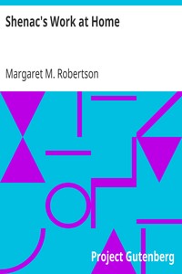 Shenac's Work at Home by Margaret M. (Margaret Murray) Robertson