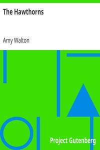 The Hawthorns
A Story about Children by Amy Walton