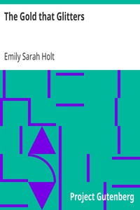The Gold that Glitters
The Mistakes of Jenny Lavender by Emily Sarah Holt