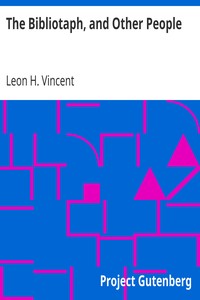 The Bibliotaph, and Other People by Leon H. (Leon Henry) Vincent