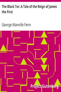 The Black Tor: A Tale of the Reign of James the First by George Manville Fenn
