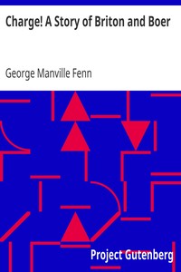 Charge! A Story of Briton and Boer by George Manville Fenn