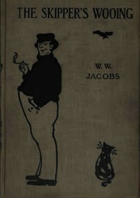 The skipper's wooing, and The brown man's servant by W. W. (William Wymark) Jacobs