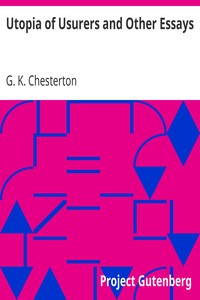 Utopia of Usurers and Other Essays by G. K. (Gilbert Keith) Chesterton