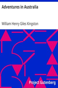Adventures in Australia by William Henry Giles Kingston
