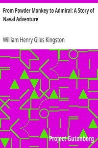 From Powder Monkey to Admiral: A Story of Naval Adventure by William Henry Giles Kingston