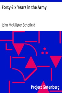 Forty-Six Years in the Army by John McAllister Schofield