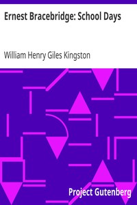 Ernest Bracebridge: School Days by William Henry Giles Kingston