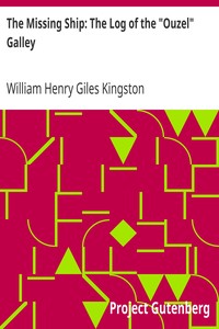 The Missing Ship: The Log of the "Ouzel" Galley by William Henry Giles Kingston