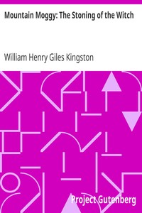Mountain Moggy: The Stoning of the Witch by William Henry Giles Kingston