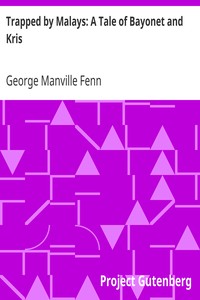 Trapped by Malays: A Tale of Bayonet and Kris by George Manville Fenn