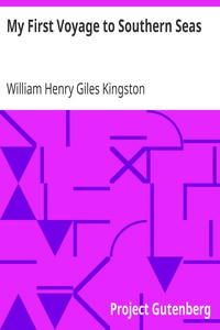 My First Voyage to Southern Seas by William Henry Giles Kingston