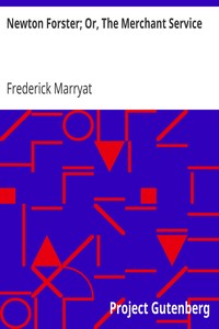 Newton Forster; Or, The Merchant Service by Frederick Marryat