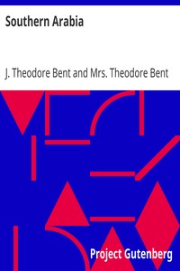 Southern Arabia by J. Theodore (James Theodore) Bent