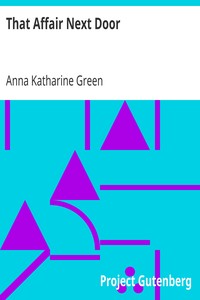 That Affair Next Door by Anna Katharine Green
