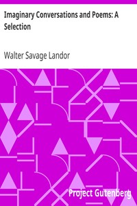 Imaginary Conversations and Poems: A Selection by Walter Savage Landor