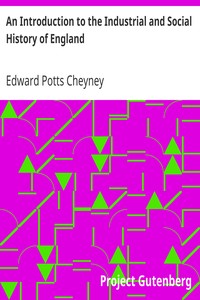 An Introduction to the Industrial and Social History of England by Edward Potts Cheyney