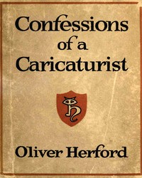 Confessions of a Caricaturist by Oliver Herford