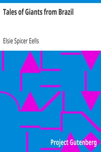 Tales of Giants from Brazil by Elsie Spicer Eells