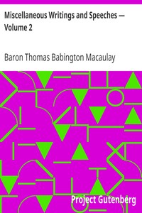 Miscellaneous Writings and Speeches — Volume 2 by Thomas Babington Macaulay Macaulay