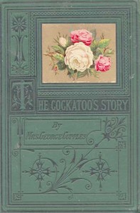 The Cockatoo's Story by George Cupples