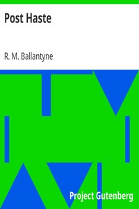 Post Haste by R. M. (Robert Michael) Ballantyne