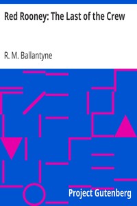 Red Rooney: The Last of the Crew by R. M. (Robert Michael) Ballantyne