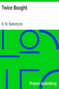 Twice Bought by R. M. (Robert Michael) Ballantyne