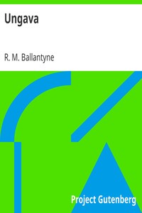 Ungava by R. M. (Robert Michael) Ballantyne