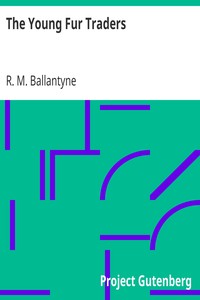 The Young Fur Traders by R. M. (Robert Michael) Ballantyne