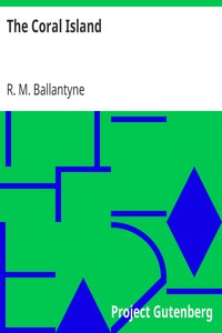 The Coral Island by R. M. (Robert Michael) Ballantyne