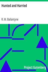 Hunted and Harried by R. M. (Robert Michael) Ballantyne