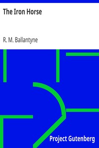 The Iron Horse by R. M. (Robert Michael) Ballantyne