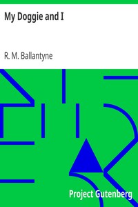 My Doggie and I by R. M. (Robert Michael) Ballantyne