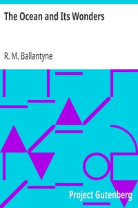 The Ocean and Its Wonders by R. M. (Robert Michael) Ballantyne