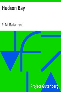 Hudson Bay by R. M. (Robert Michael) Ballantyne