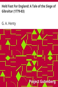 Held Fast For England: A Tale of the Siege of Gibraltar (1779-83) by G. A. (George Alfred) Henty