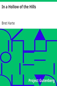 In a Hollow of the Hills by Bret Harte