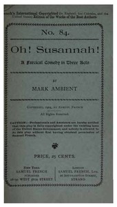 Oh! Susannah!
A Farcical Comedy in Three Acts by Mark Ambient
