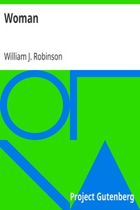 Woman
Her Sex and Love Life by William J. (William Josephus) Robinson