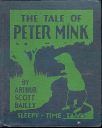The Tale of Peter Mink
Sleepy-Time Tales by Arthur Scott Bailey