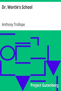 Dr. Wortle's School by Anthony Trollope