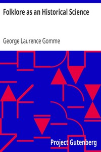 Folklore as an Historical Science by George Laurence Gomme